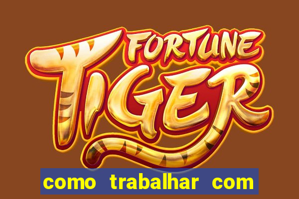 como trabalhar com jogos de aposta